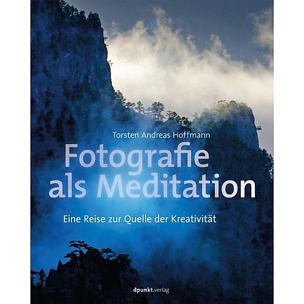 Fotografie als Meditation, Torsten Andreas Hoffmann