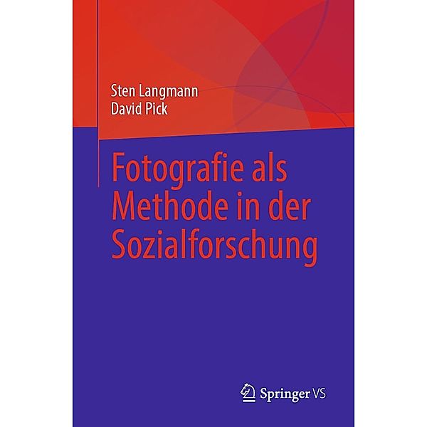 Fotografie als Methode in der Sozialforschung, Sten Langmann, David Pick