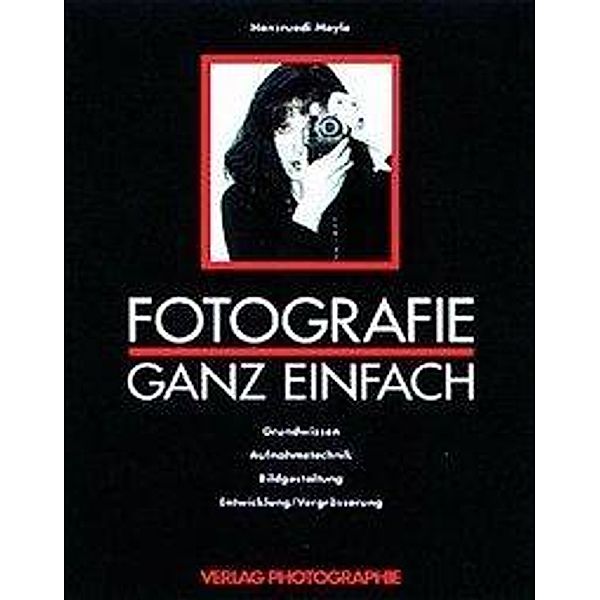 Fotografie ganz einfach, Hansruedi Meyle