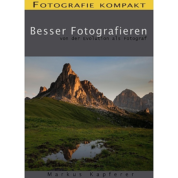 Fotografie kompakt: Besser Fotografieren, Markus Kapferer