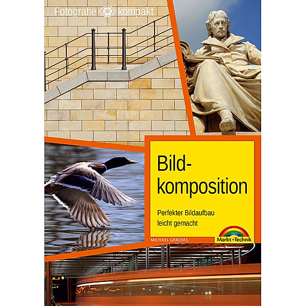 Fotografie kompakt / Bildkomposition, Michael Gradias