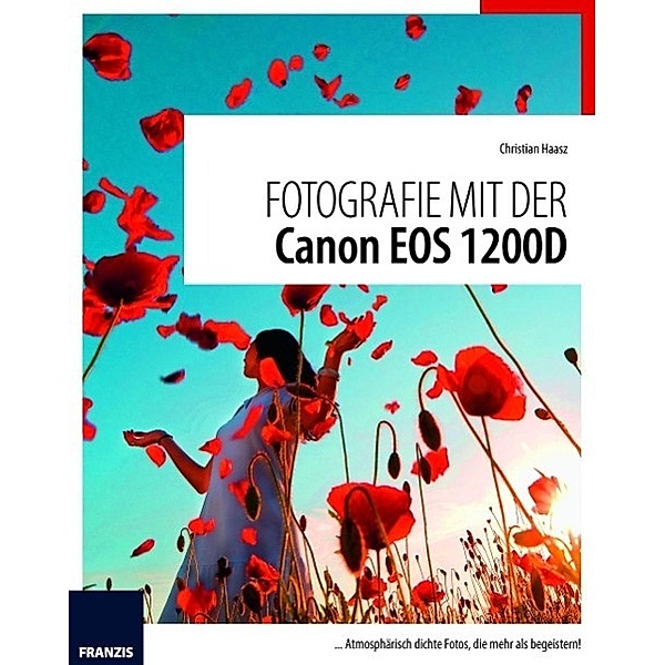 Fotografie mit der Canon EOS 1200D, Christian Haasz