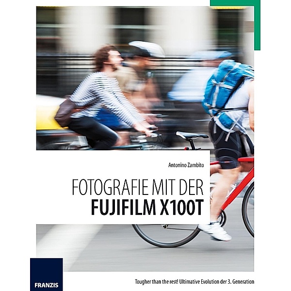 Fotografie mit der Fujifilm X100T, Antonio Zambito