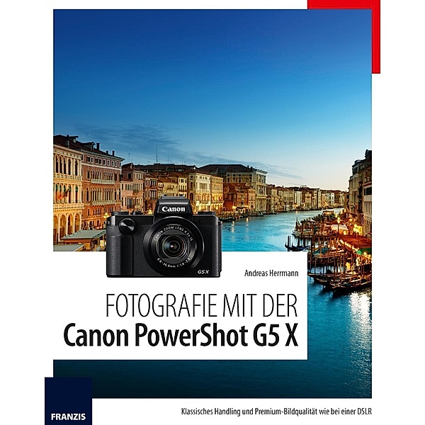 Fotografie mit der PowerShot G5 X, Andreas Herrmann