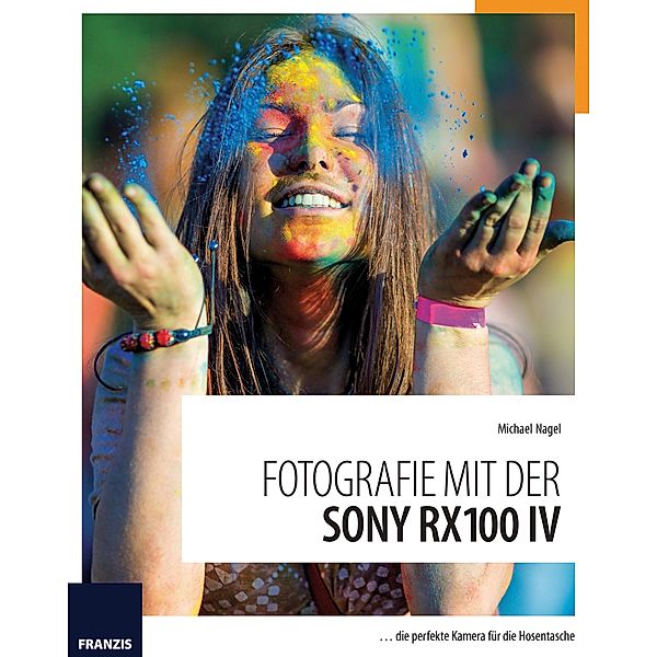 Fotografie mit der Sony RX100 IV / Fotografie mit ..., Michael Nagel