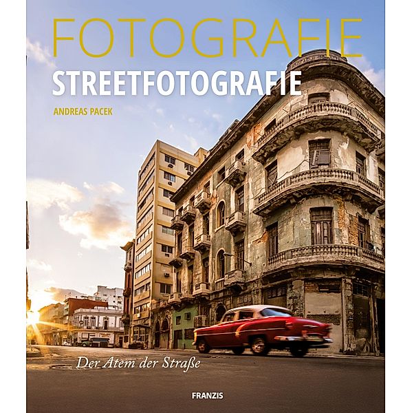 Fotografie Streetfotografie / Fotografie Ratgeber, Andreas Pacek