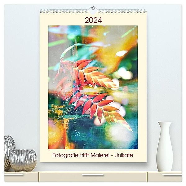 Fotografie trifft Malerei - Unikate (hochwertiger Premium Wandkalender 2024 DIN A2 hoch), Kunstdruck in Hochglanz, Antje Trenka