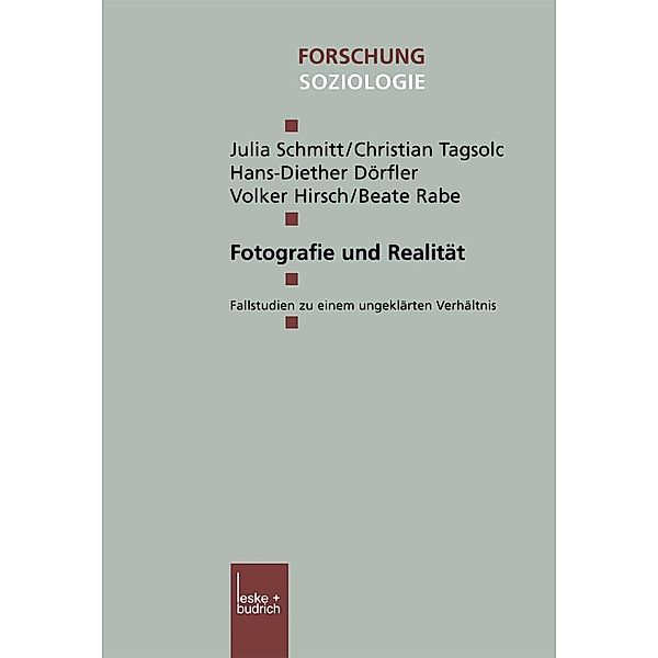 Fotografie und Realität / Forschung Soziologie Bd.73, Julia Schmitt, Christian Tagsold, Hans-Diether Dörfler, Volker Hirsch, Beate Rabe
