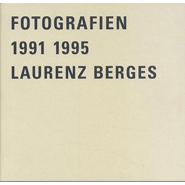 Fotografien 1991-1995, Laurenz Berges