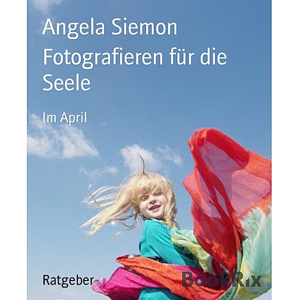 Fotografieren für die Seele, Angela Siemon