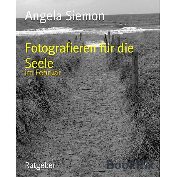 Fotografieren für die Seele, Angela Siemon