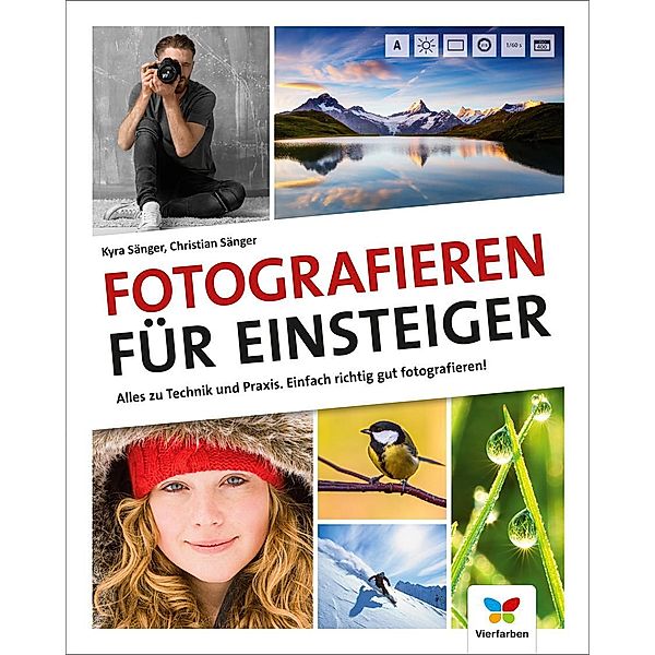 Fotografieren für Einsteiger, Kyra Sänger, Christian Sänger