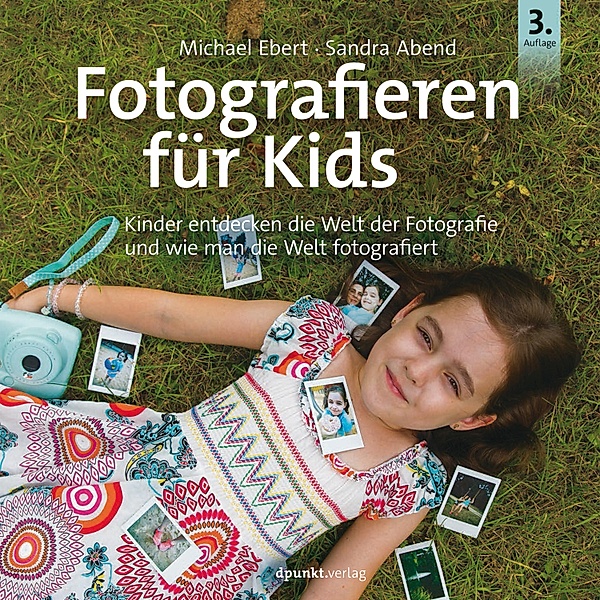 Fotografieren für Kids, Michael Ebert, Sandra Abend