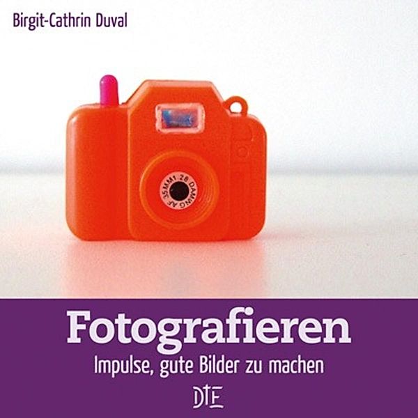 Fotografieren / Impulsheft, Birgit-Cathrin Duval