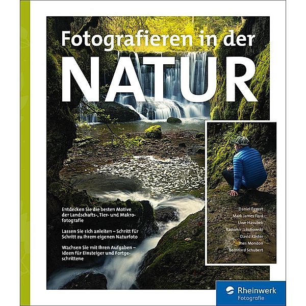 Fotografieren in der Natur / Rheinwerk Fotografie, Daniel Eggert, Mark James Ford, Uwe Hasubek, Radomir Jakubowski, David Köster, Ines Mondon, Bernhard Schubert