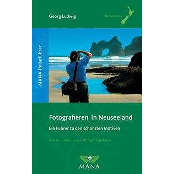 Fotografieren in Neuseeland, m. DVD, Georg Ludwig
