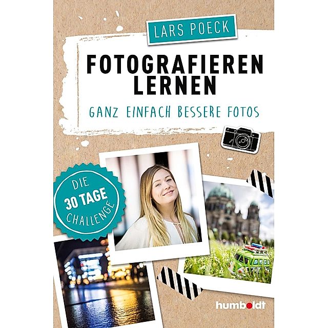 Fotografieren lernen Buch von Lars Poeck versandkostenfrei - Weltbild.at