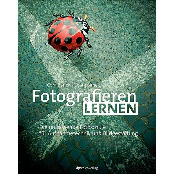 Fotografieren lernen, Cora Banek, Georg Banek