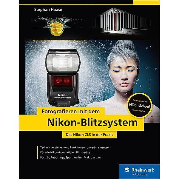 Fotografieren mit dem Nikon-Blitzsystem / Rheinwerk Fotografie, Stephan Haase