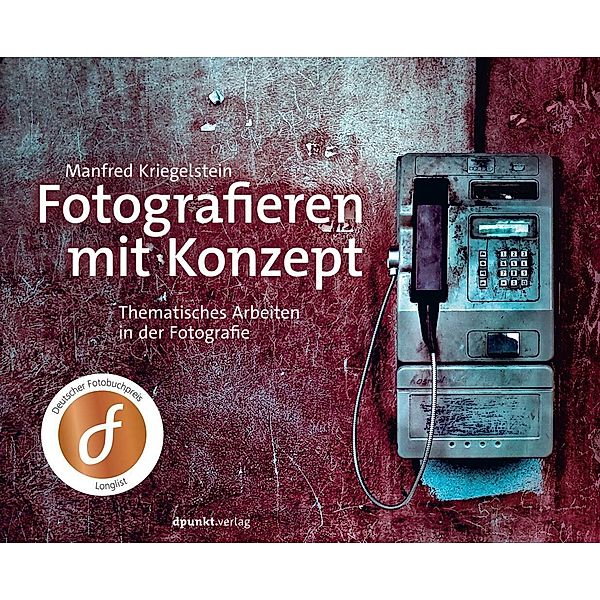 Fotografieren mit Konzept, Manfred Kriegelstein