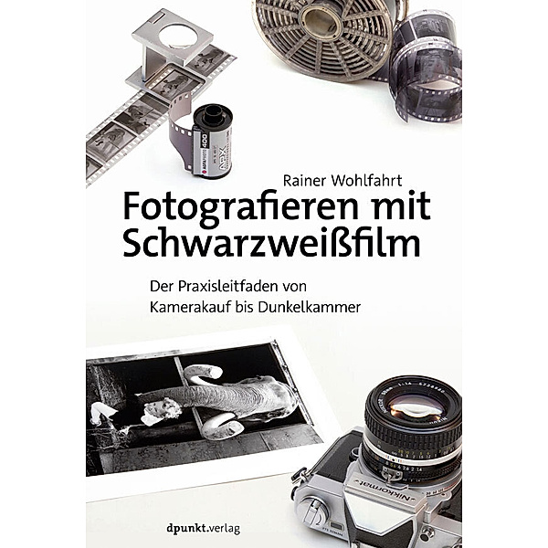 Fotografieren mit Schwarzweissfilm, Rainer Wohlfahrt