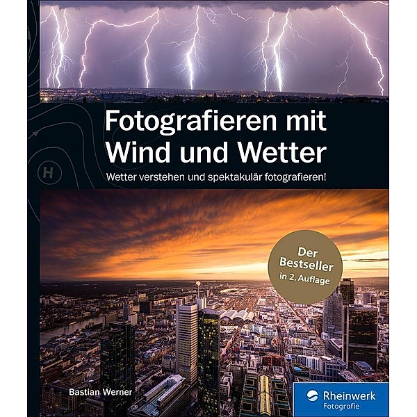Fotografieren mit Wind und Wetter / Rheinwerk Fotografie, Bastian Werner