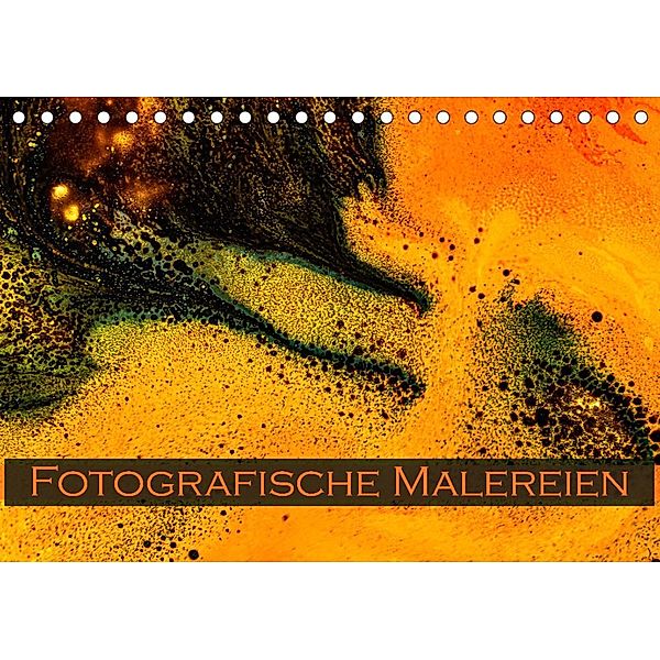 Fotografische Malereien (Tischkalender 2023 DIN A5 quer), Monika Scheurer