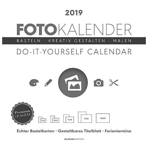 Fotokalender weiss / Do it yourself calendar 2019, ALPHA EDITION