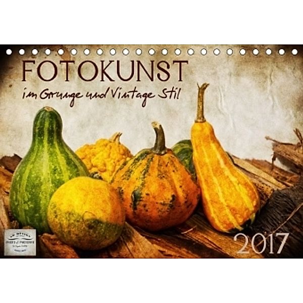 Fotokunst im Grunge und Vintage Stil (Tischkalender 2017 DIN A5 quer), Angela Dölling