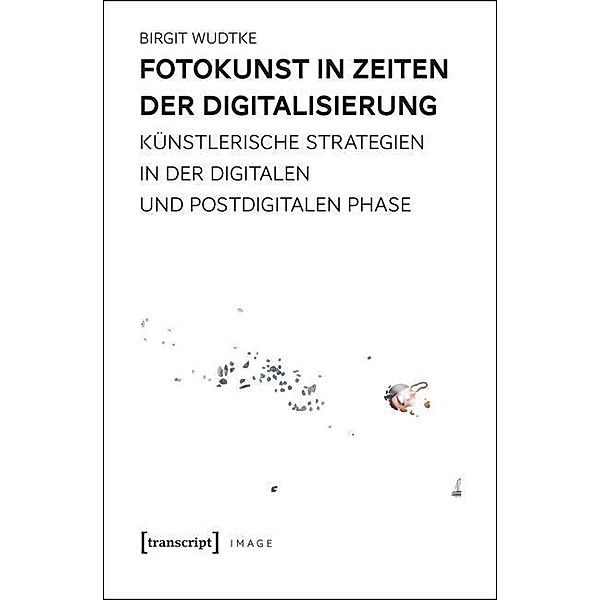 Fotokunst in Zeiten der Digitalisierung, Birgit Wudtke