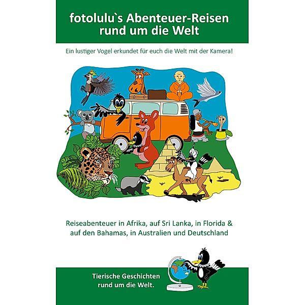 fotolulu`s Abenteuer-Reisen rund um die Welt, Fotolulu