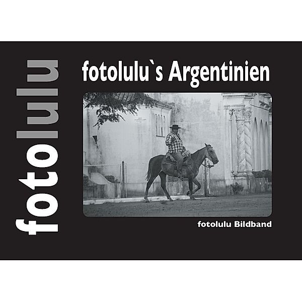fotolulu's Argentinien, Fotolulu