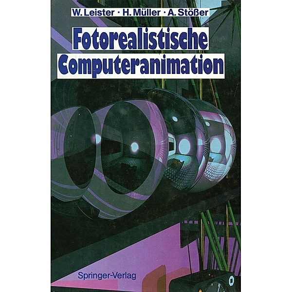 Fotorealistische Computeranimation, Wolfgang Leister, Heinrich Müller, Achim Stößer