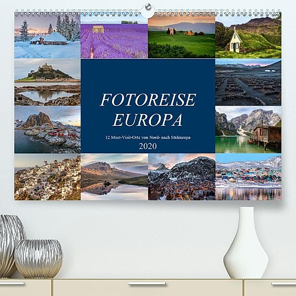 Fotoreise Europa, 12 Must-Visit-Orte von Nord- nach Südeuropa(Premium, hochwertiger DIN A2 Wandkalender 2020, Kunstdruck, Joana Kruse