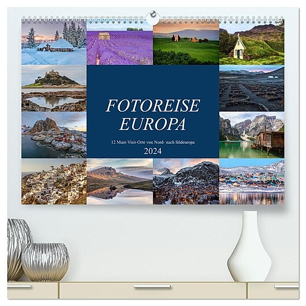 Fotoreise Europa, 12 Must-Visit-Orte von Nord- nach Südeuropa (hochwertiger Premium Wandkalender 2024 DIN A2 quer), Kunstdruck in Hochglanz, Joana Kruse