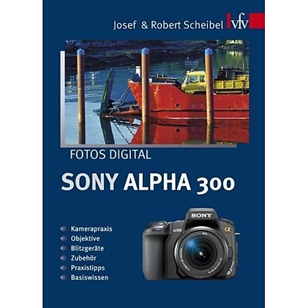 Fotos digital - Sony Alpha 300, Josef Scheibel, Robert Scheibel