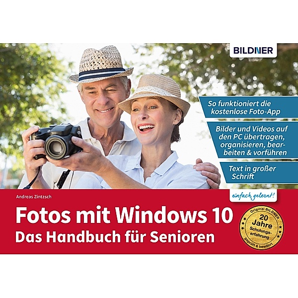Fotos mit Windows 10 - Das Handbuch für Senioren: Fotos und Videos bearbeiten und organisieren, Andreas Zintzsch