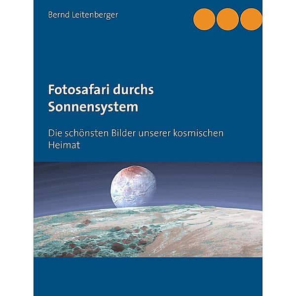Fotosafari durchs Sonnensystem, Bernd Leitenberger