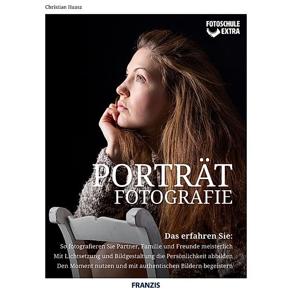 Fotoschule extra - Porträtfotografie, Christian Haasz