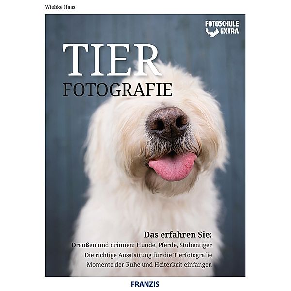 Fotoschule Extra Tierfotografie / Fotoschule extra, Wiebke Haas