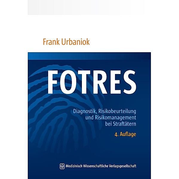 FOTRES - Forensisches Operationalisiertes Therapie-Risiko-Evaluations-System, Frank Urbaniok