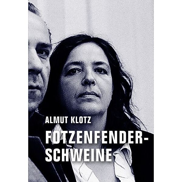 Fotzenfenderschweine, Almut Klotz