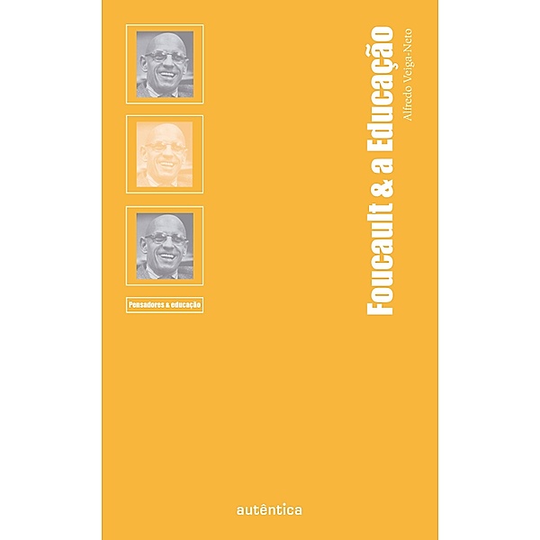Foucault & a Educação, Alfredo Veiga-Neto
