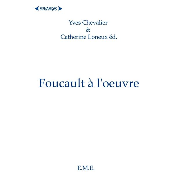 Foucault a l'oeuvre, Chevalier Yves, Loneux Catherine