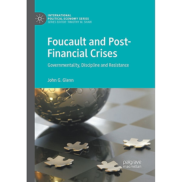 Foucault and Post-Financial Crises, John G. Glenn