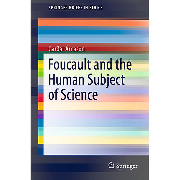 Foucault and the Human Subject of Science, Garðar Árnason
