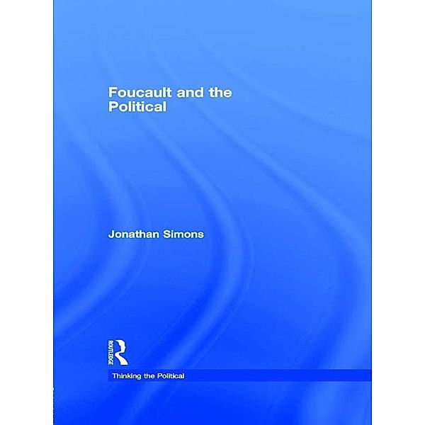 Foucault and the Political, Jonathan Simons
