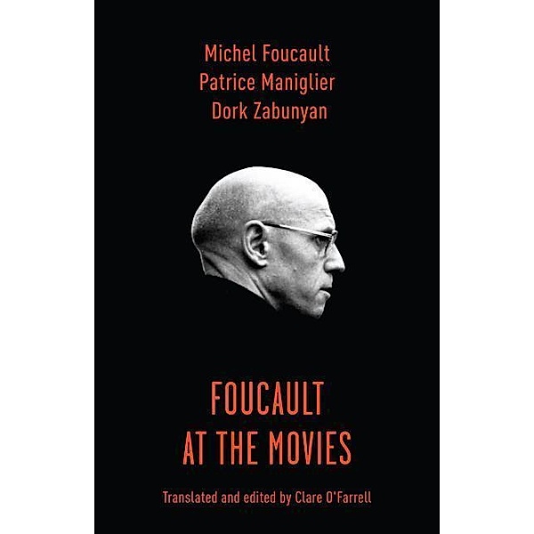 Foucault at the Movies, Michel Foucault, Patrice Maniglier, Dork Zabunyan