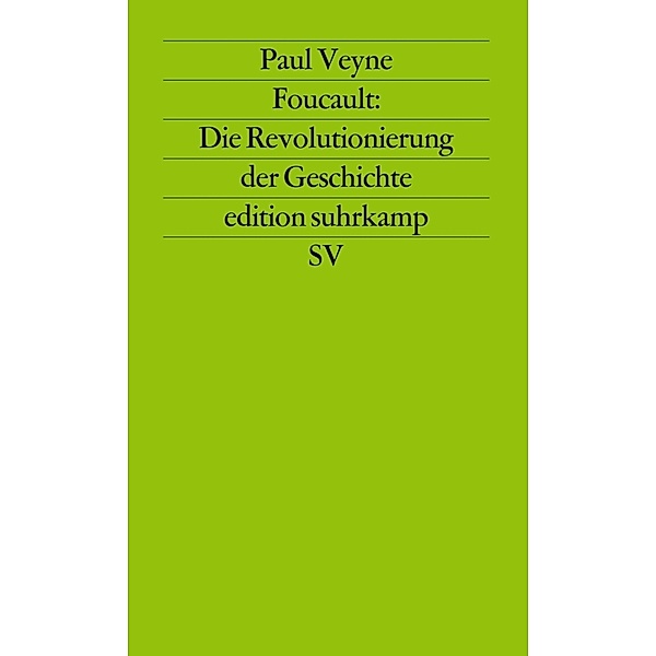 Foucault: Die Revolutionierung der Geschichte, Paul Veyne