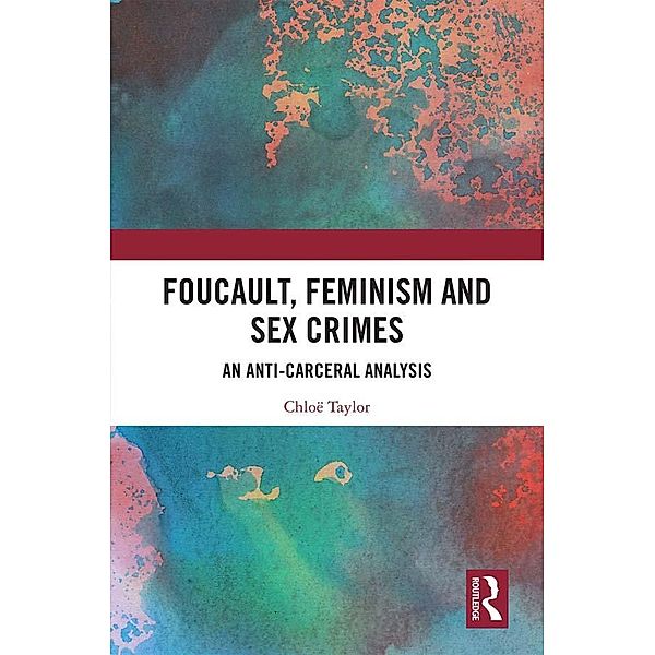 Foucault, Feminism, and Sex Crimes, Chloë Taylor